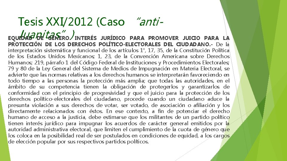 Tesis XXI/2012 (Caso “anti. Juanitas”) EQUIDAD DE GÉNERO. INTERÉS JURÍDICO PARA PROMOVER JUICIO PARA