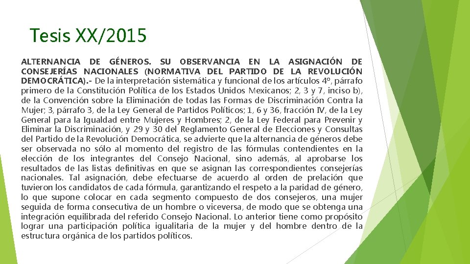 Tesis XX/2015 ALTERNANCIA DE GÉNEROS. SU OBSERVANCIA EN LA ASIGNACIÓN DE CONSEJERÍAS NACIONALES (NORMATIVA