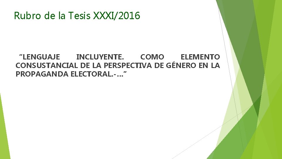Rubro de la Tesis XXXI/2016 “LENGUAJE INCLUYENTE. COMO ELEMENTO CONSUSTANCIAL DE LA PERSPECTIVA DE