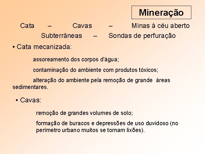 Mineração Cata – Cavas Subterrâneas – – Minas à céu aberto Sondas de perfuração