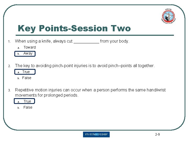 Key Points-Session Two 1. 2. 3. When using a knife, always cut ______ from Key Points-Session Two 1. 2. 3. When using a knife, always cut ______ from