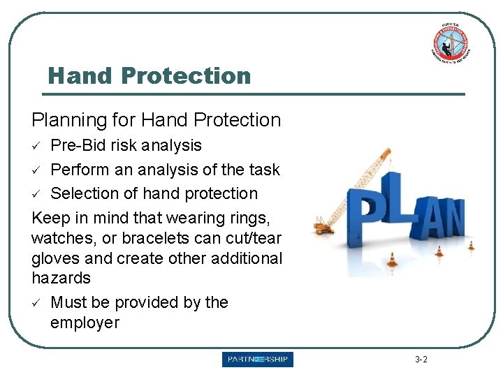 Hand Protection Planning for Hand Protection Pre-Bid risk analysis ü Perform an analysis of