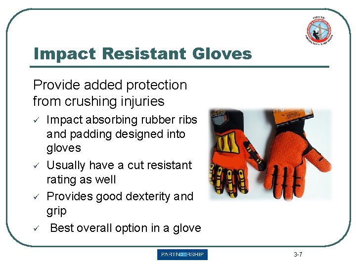 Impact Resistant Gloves Provide added protection from crushing injuries ü ü Impact absorbing rubber Impact Resistant Gloves Provide added protection from crushing injuries ü ü Impact absorbing rubber