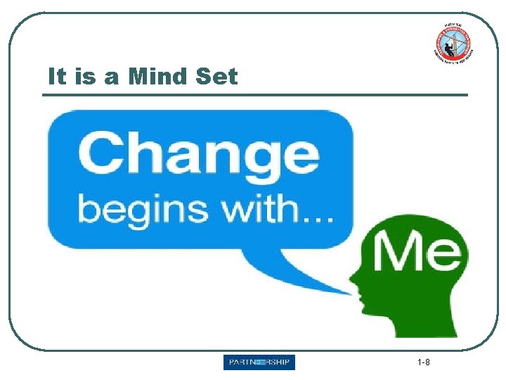 It is a Mind Set Responsibility • We are all responsible for not engaging It is a Mind Set Responsibility • We are all responsible for not engaging