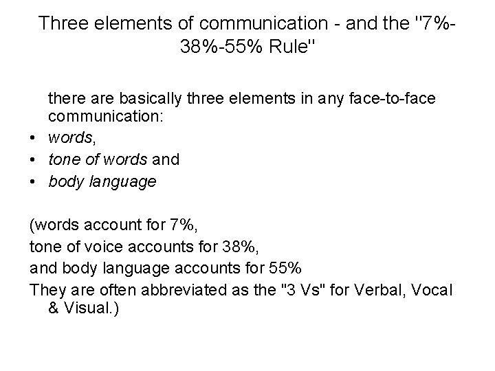 Three elements of communication - and the "7%38%-55% Rule" there are basically three elements