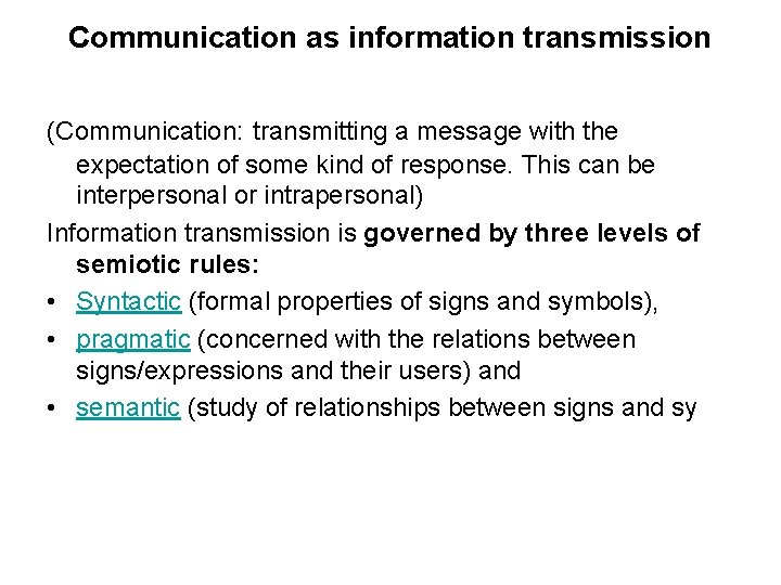 Communication as information transmission (Communication: transmitting a message with the expectation of some kind