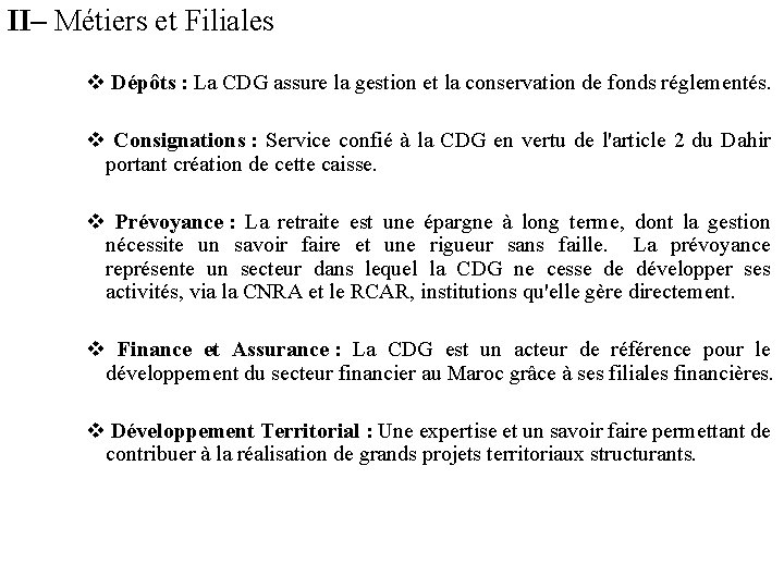 II– Métiers et Filiales v Dépôts : La CDG assure la gestion et la