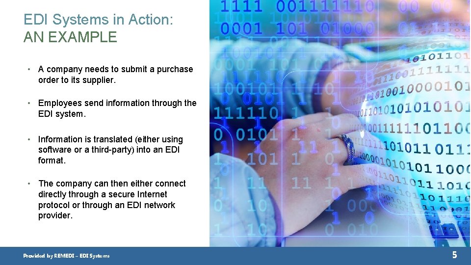EDI Systems in Action: AN EXAMPLE • A company needs to submit a purchase