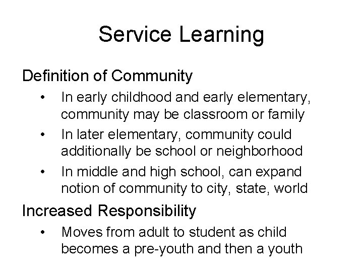 Service Learning Definition of Community • • • In early childhood and early elementary,