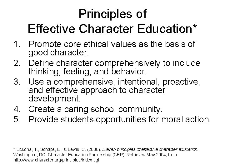 Principles of Effective Character Education* 1. Promote core ethical values as the basis of