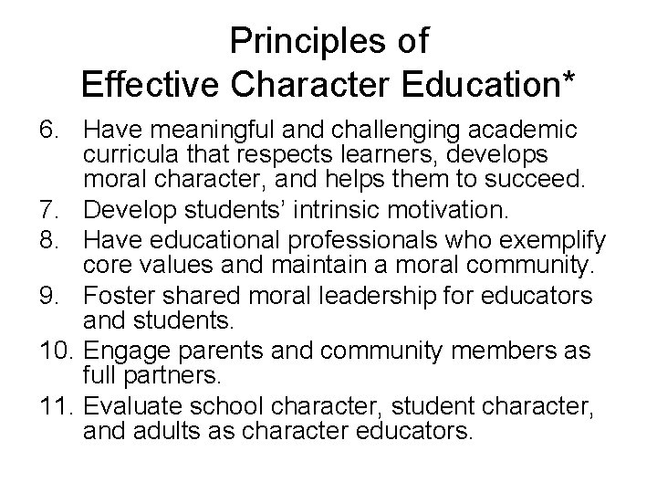 Principles of Effective Character Education* 6. Have meaningful and challenging academic curricula that respects