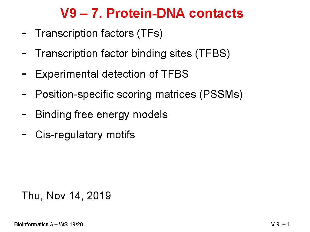 V 9 – 7. Protein-DNA contacts - Transcription factors (TFs) Transcription factor binding sites