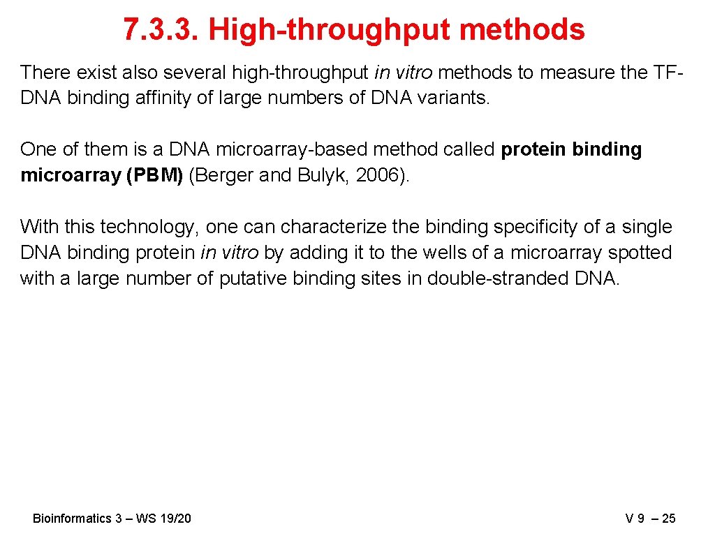 7. 3. 3. High-throughput methods There exist also several high-throughput in vitro methods to