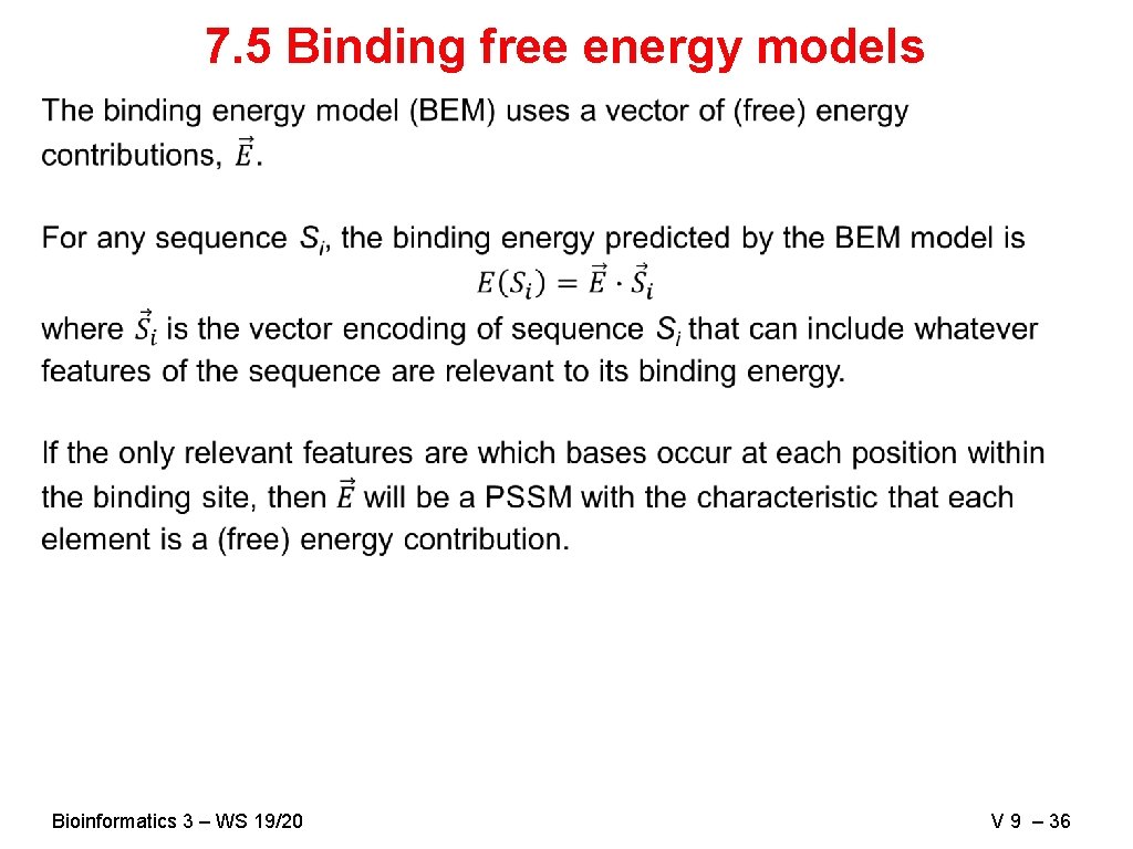 7. 5 Binding free energy models Bioinformatics 3 – WS 19/20 V 9 –