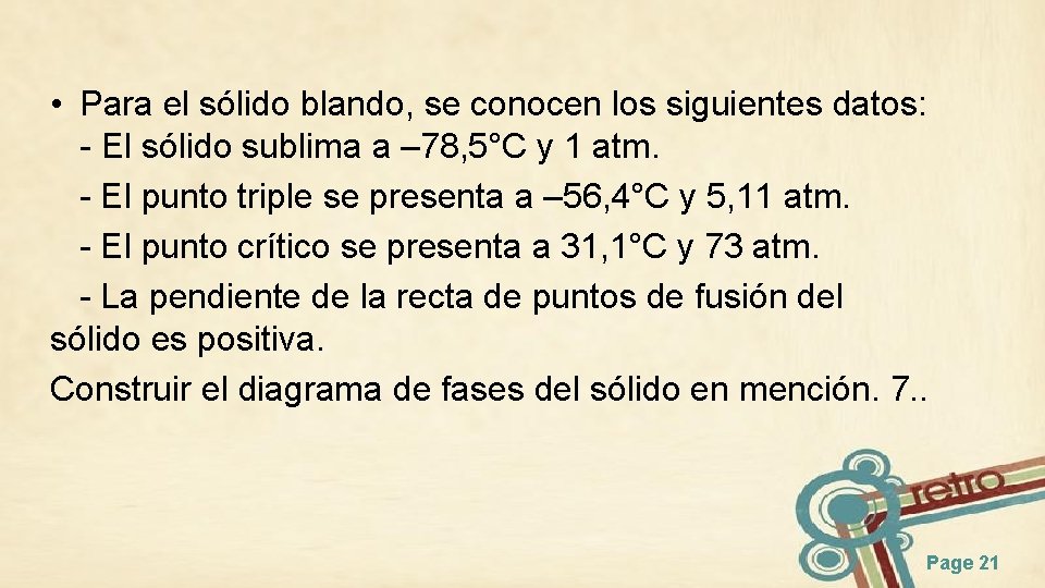  • Para el sólido blando, se conocen los siguientes datos: - El sólido