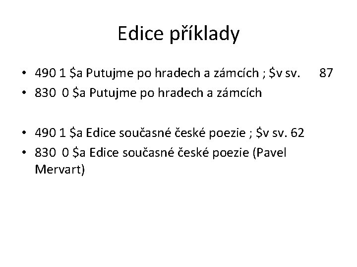 Edice příklady • 490 1 $a Putujme po hradech a zámcích ; $v sv.