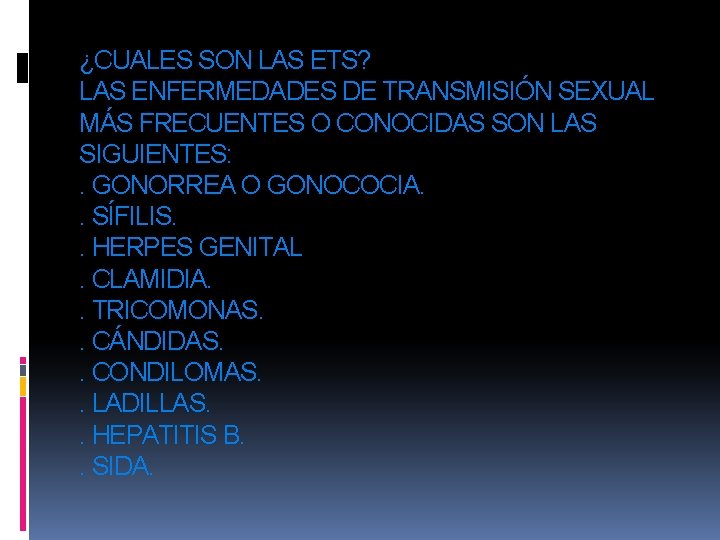 ¿CUALES SON LAS ETS? LAS ENFERMEDADES DE TRANSMISIÓN SEXUAL MÁS FRECUENTES O CONOCIDAS SON