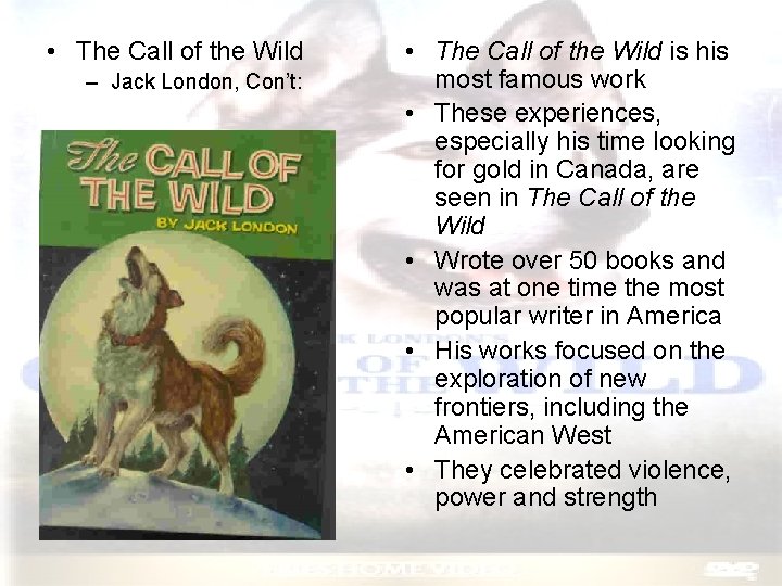  • The Call of the Wild – Jack London, Con’t: • The Call