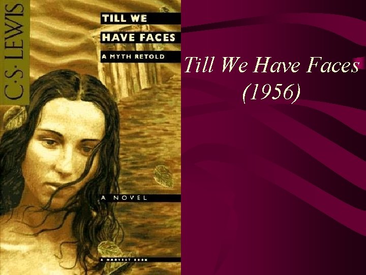 Till We Have Faces (1956) 