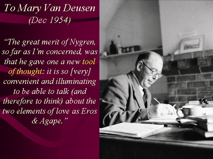 To Mary Van Deusen (Dec 1954) “The great merit of Nygren, so far as