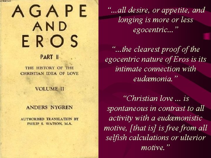 “. . . all desire, or appetite, and longing is more or less egocentric.