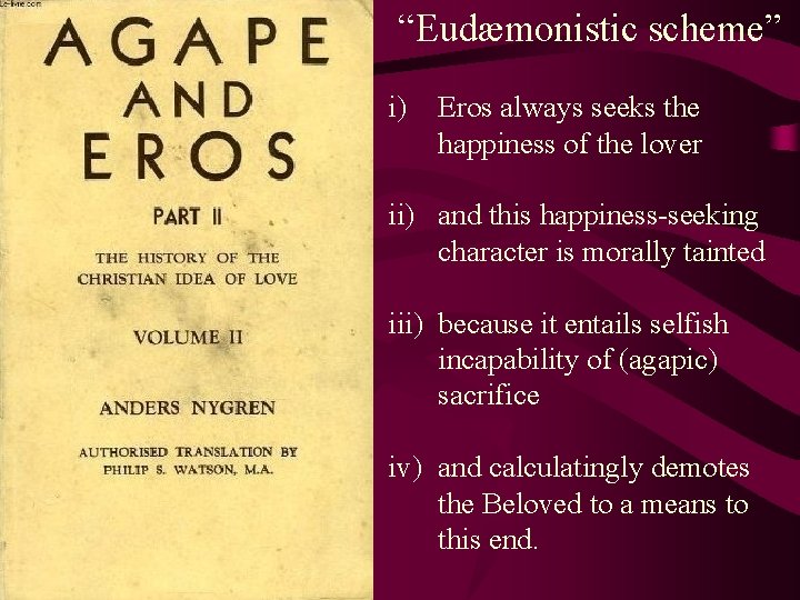 “Eudæmonistic scheme” i) Eros always seeks the happiness of the lover ii) and this