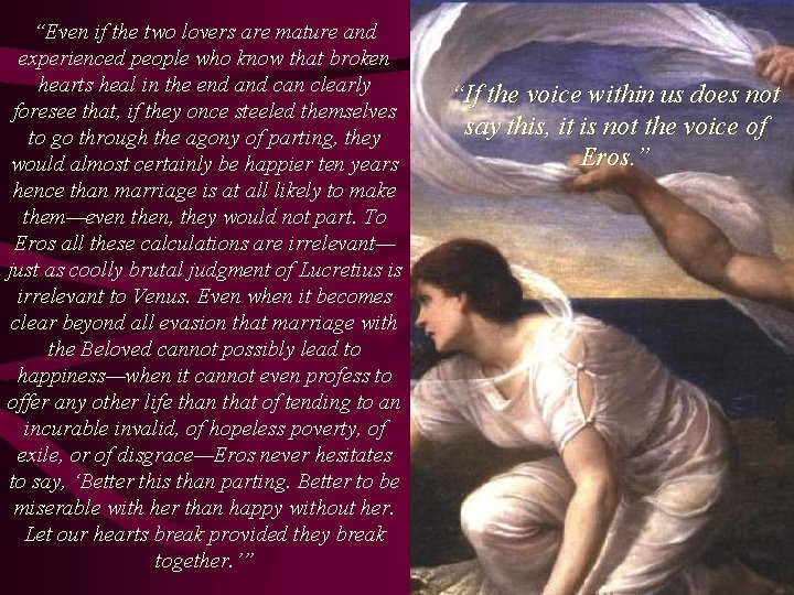 “Even if the two lovers are mature and experienced people who know that broken