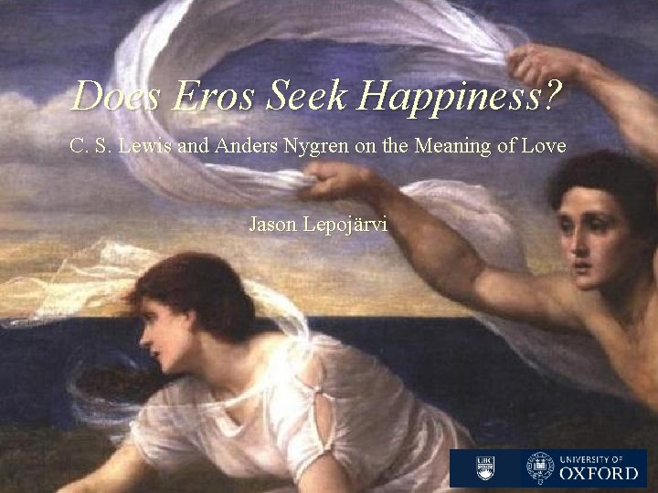 Does Eros Seek Happiness? C. S. Lewis and Anders Nygren on the Meaning of