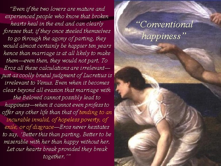 “Even if the two lovers are mature and experienced people who know that broken