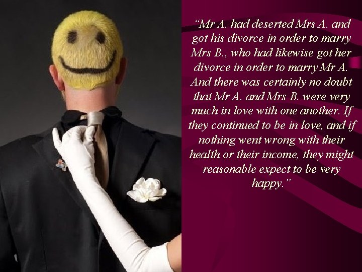 “Mr A. had deserted Mrs A. and got his divorce in order to marry