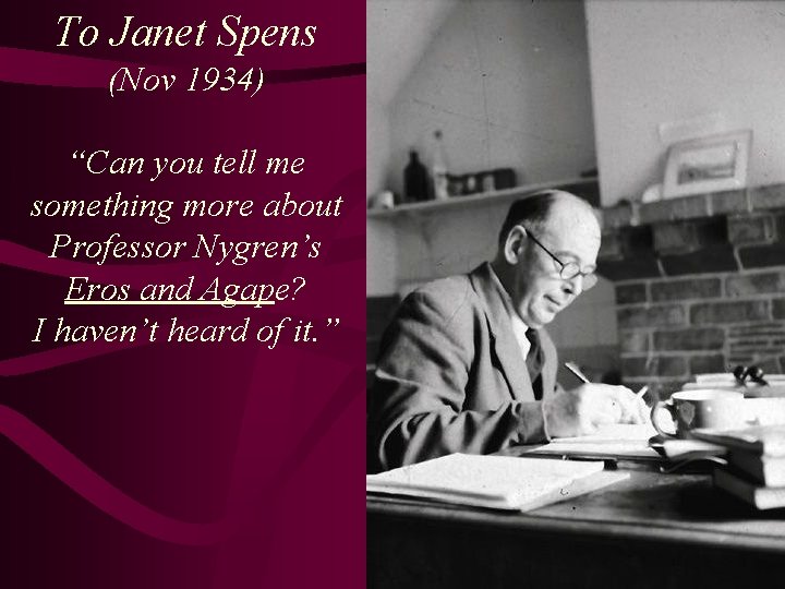 To Janet Spens (Nov 1934) “Can you tell me something more about Professor Nygren’s