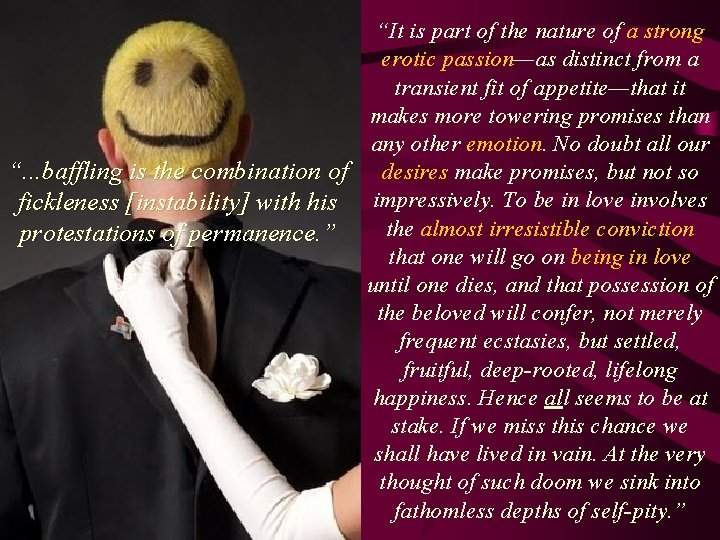 “It is part of the nature of a strong erotic passion—as distinct from a