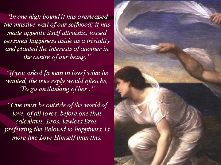 “In one high bound it has overleaped the massive wall of our selfhood; it