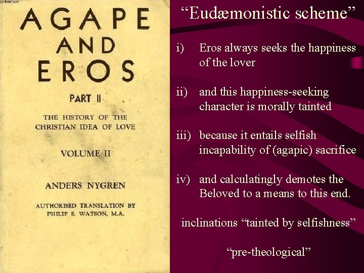 “Eudæmonistic scheme” i) Eros always seeks the happiness of the lover ii) and this