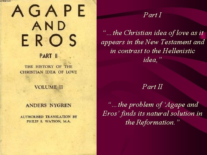 Part I “…the Christian idea of love as it appears in the New Testament