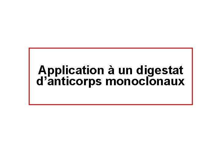 Application à un digestat d’anticorps monoclonaux 