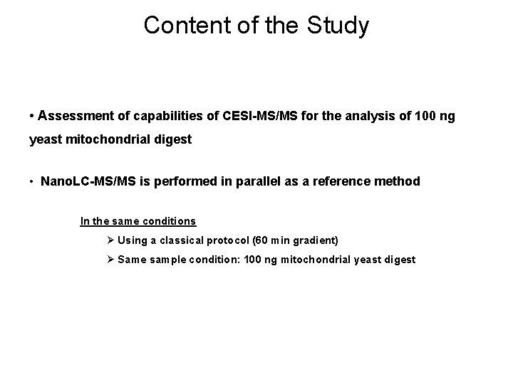 Content of the Study • Assessment of capabilities of CESI-MS/MS for the analysis of