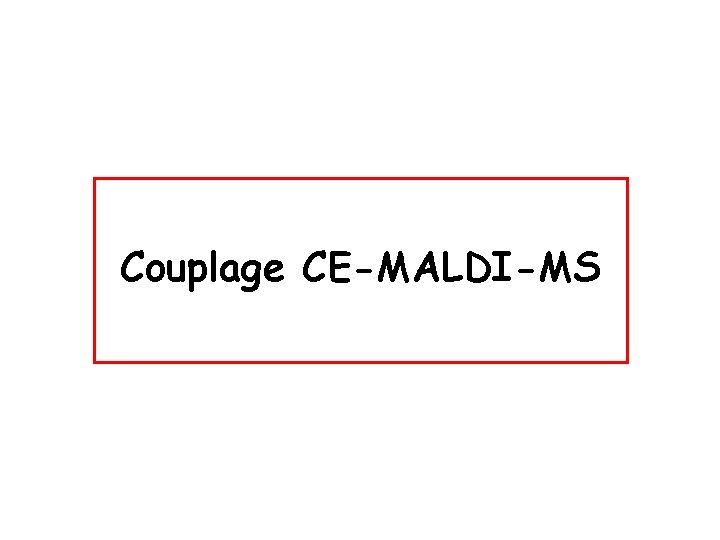 Couplage CE-MALDI-MS 