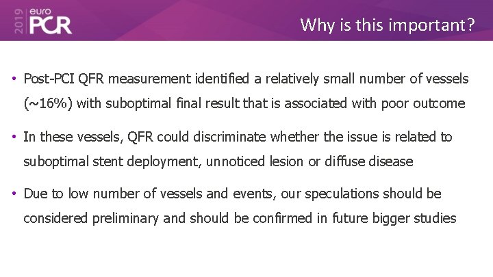 Why is this important? • Post-PCI QFR measurement identified a relatively small number of