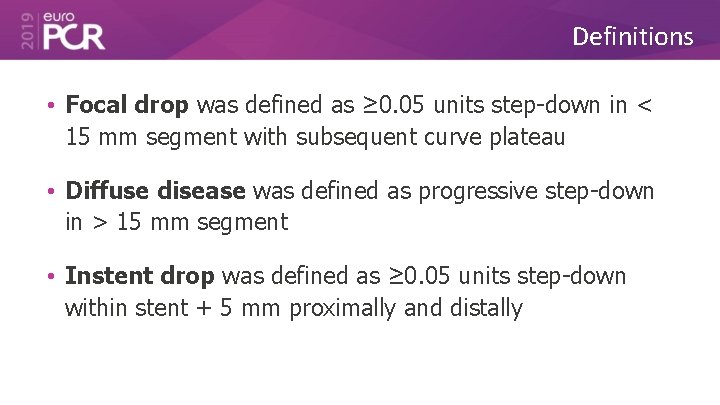 Definitions • Focal drop was defined as ≥ 0. 05 units step-down in <