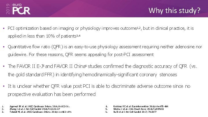 Why this study? • PCI optimization based on imaging or physiology improves outcome 1,