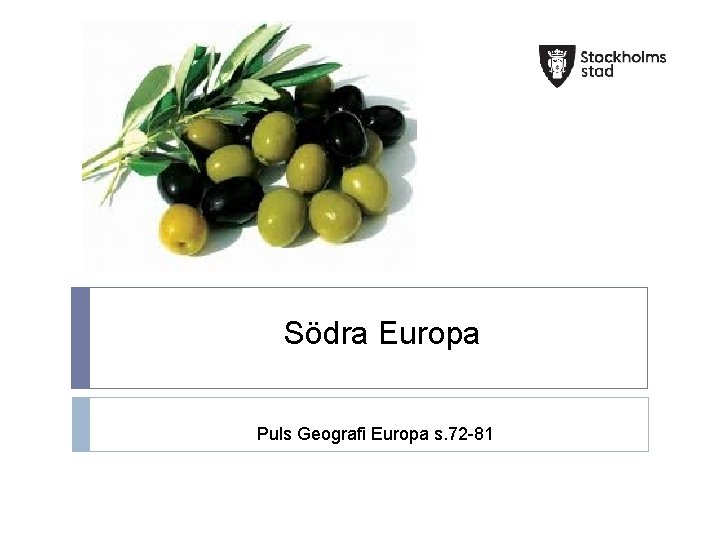 Södra Europa Puls Geografi Europa s. 72 -81 