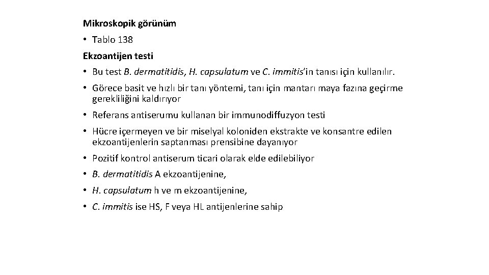 Mikroskopik görünüm • Tablo 138 Ekzoantijen testi • Bu test B. dermatitidis, H. capsulatum