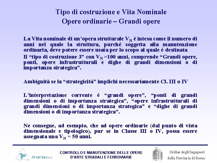 Tipo di costruzione e Vita Nominale Opere ordinarie – Grandi opere La Vita nominale