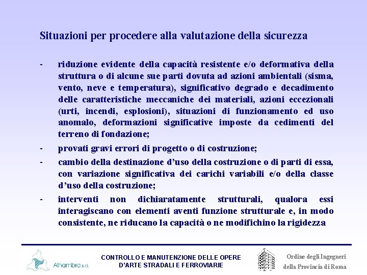 Situazioni per procedere alla valutazione della sicurezza - - - riduzione evidente della capacità