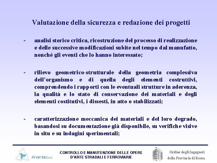 Valutazione della sicurezza e redazione dei progetti - analisi storico critica, ricostruzione del processo