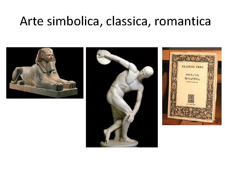 Arte simbolica, classica, romantica 