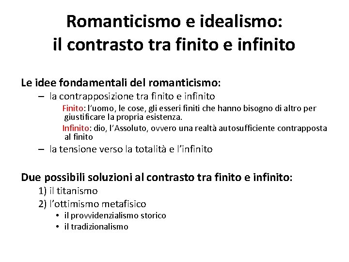 Romanticismo e idealismo: il contrasto tra finito e infinito Le idee fondamentali del romanticismo: