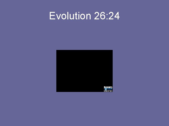 Evolution 26: 24 