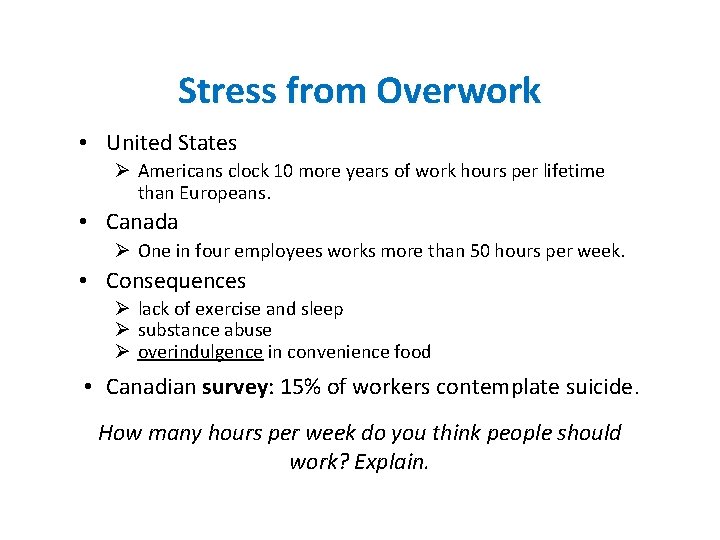Stress from Overwork • United States Ø Americans clock 10 more years of work